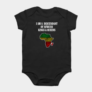 I am a Descendant of African Kings and Queens Baby Bodysuit